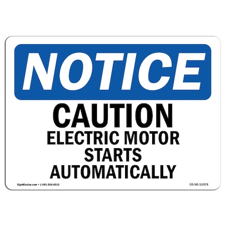 Signmission OSHA Notice Sign, 3.5" H, Caution Electric Motor Starts Automatically Sign, Landscape, 10PK OS-NS-D-35-L-10474-10PK